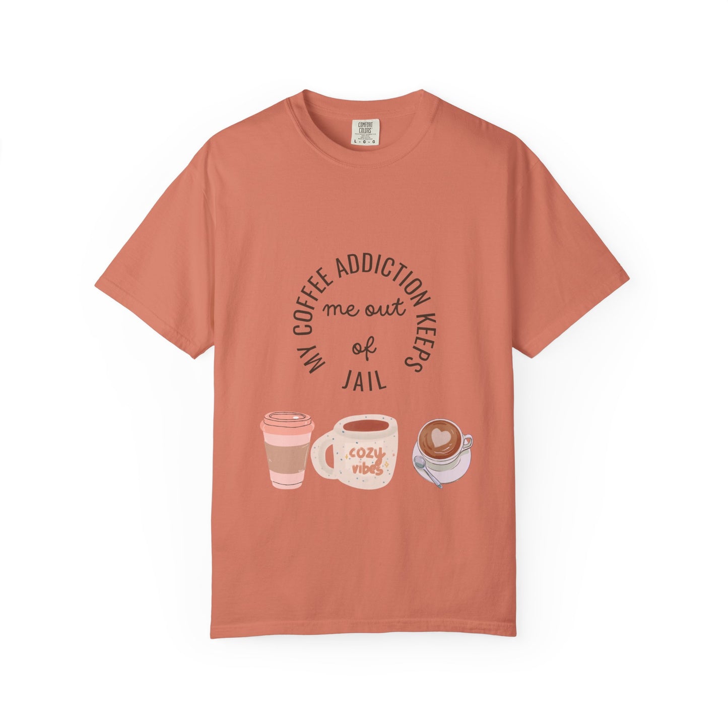 Funny Quote T-Shirt for Coffee Addicts