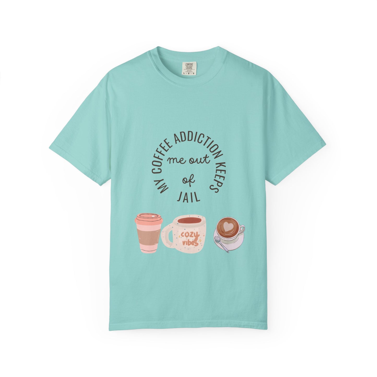 Funny Quote T-Shirt for Coffee Addicts