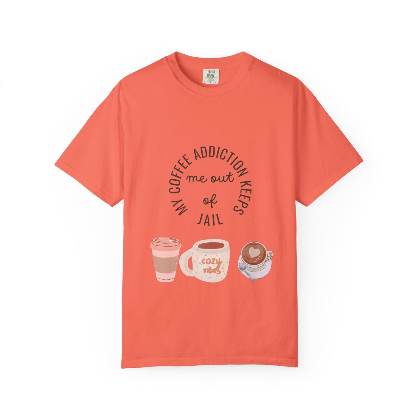 Funny Quote T-Shirt for Coffee Addicts