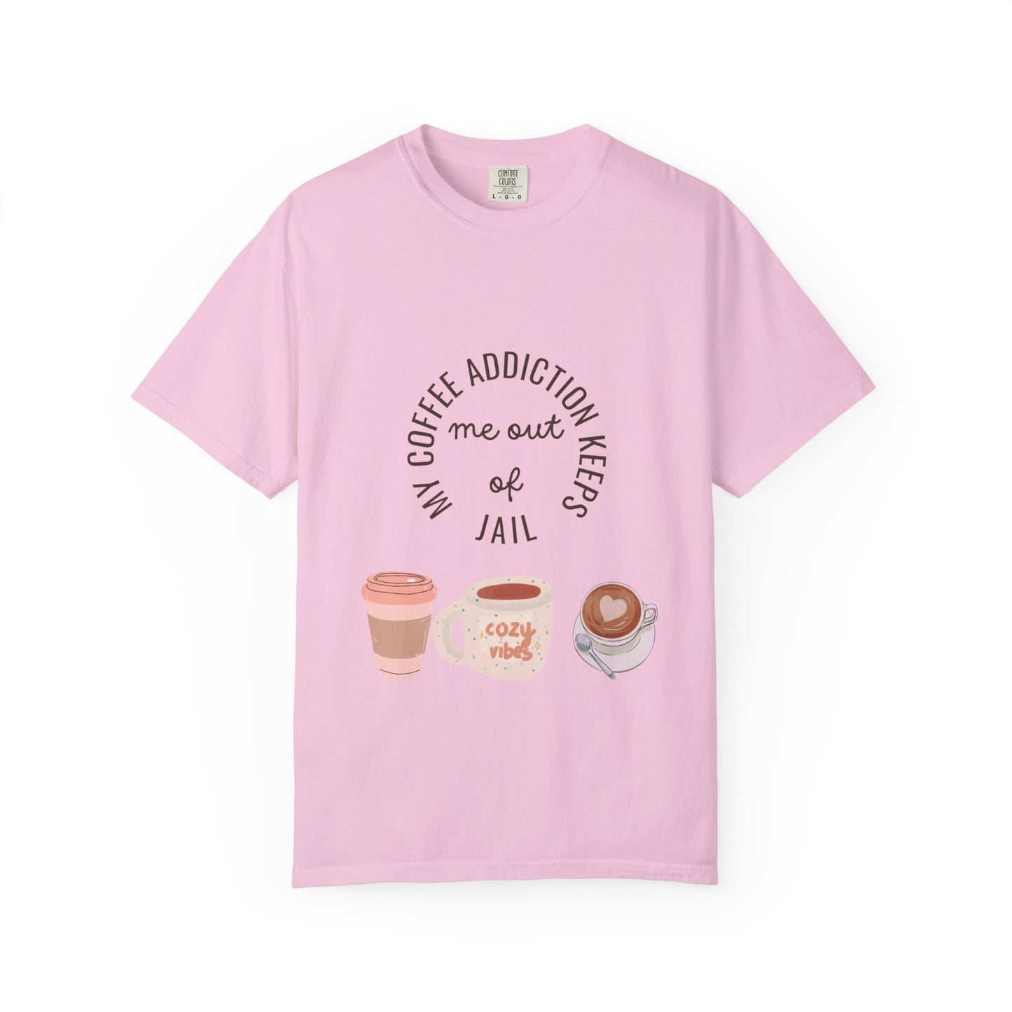 Funny Quote T-Shirt for Coffee Addicts