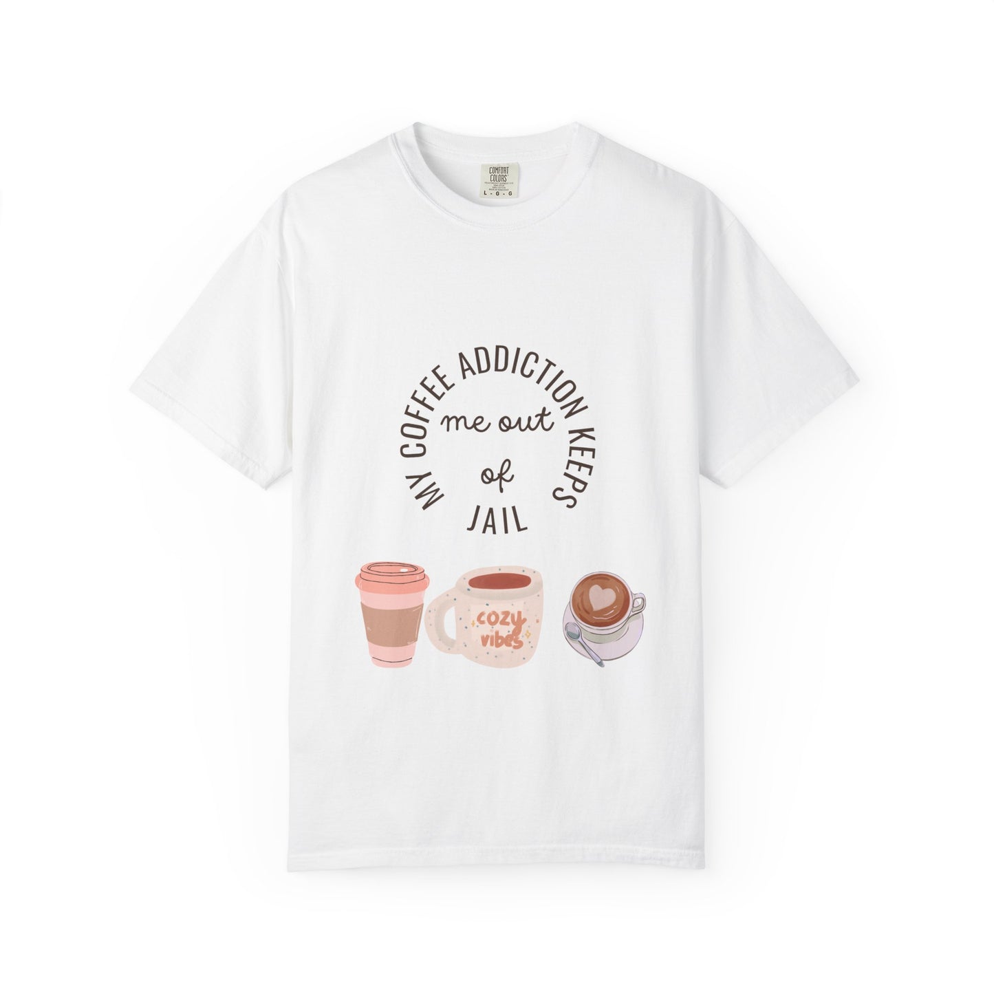Funny Quote T-Shirt for Coffee Addicts