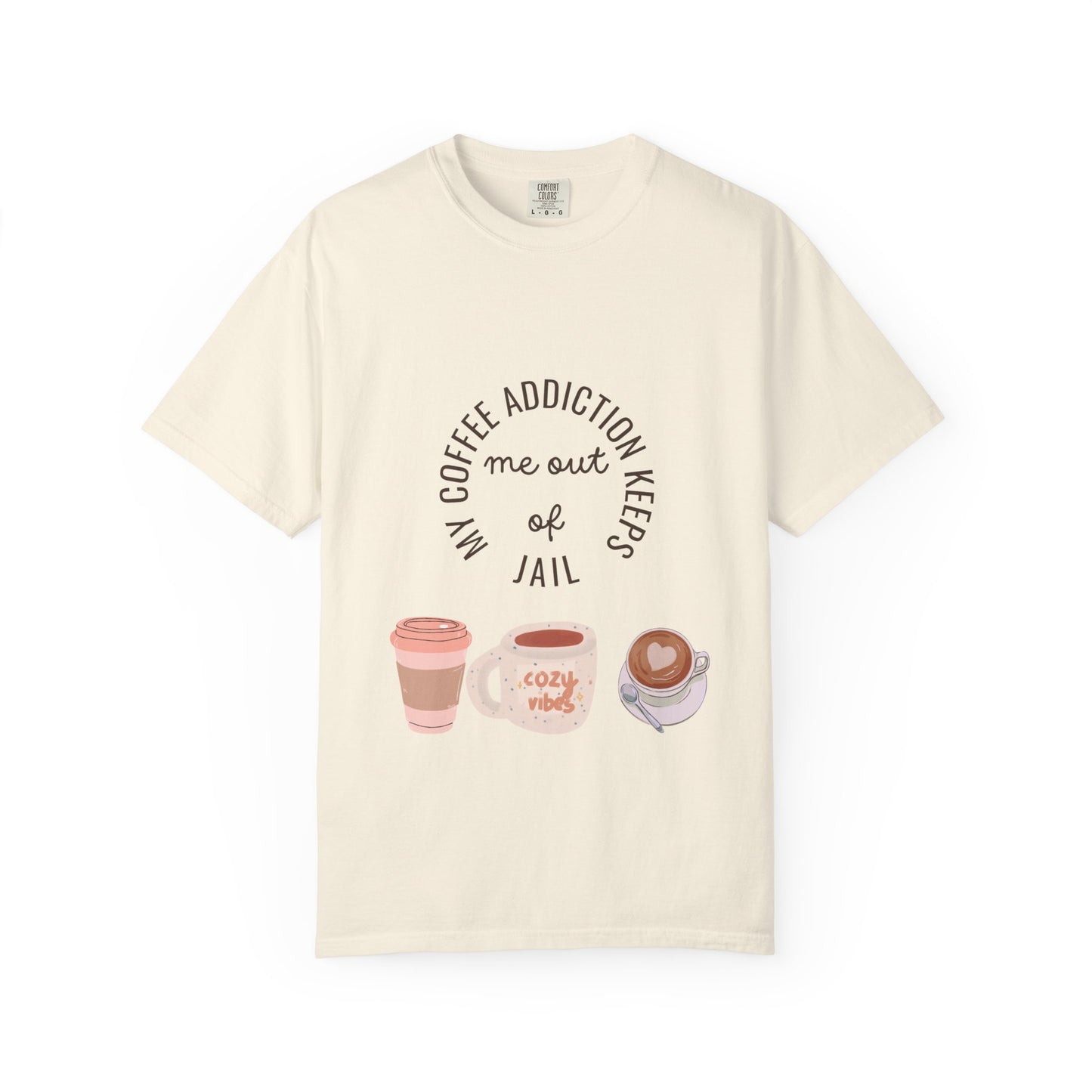 Funny Quote T-Shirt for Coffee Addicts