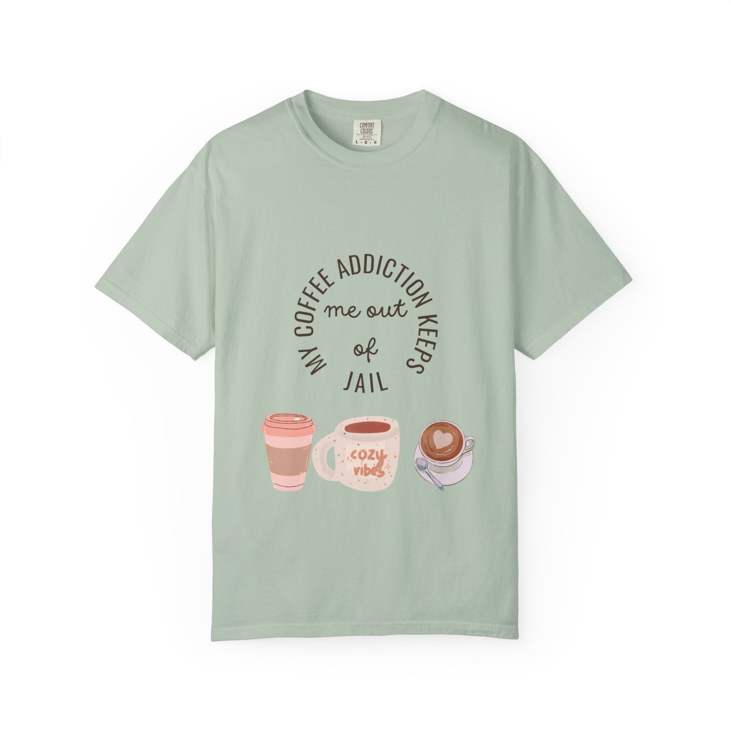 Funny Quote T-Shirt for Coffee Addicts