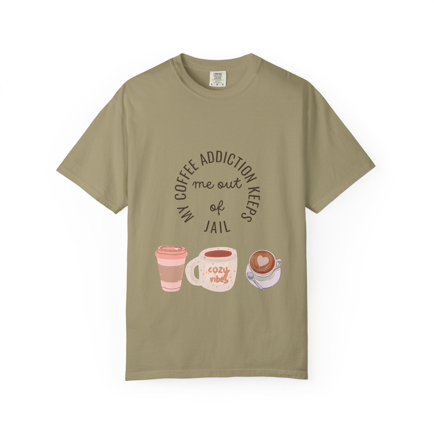 Funny Quote T-Shirt for Coffee Addicts