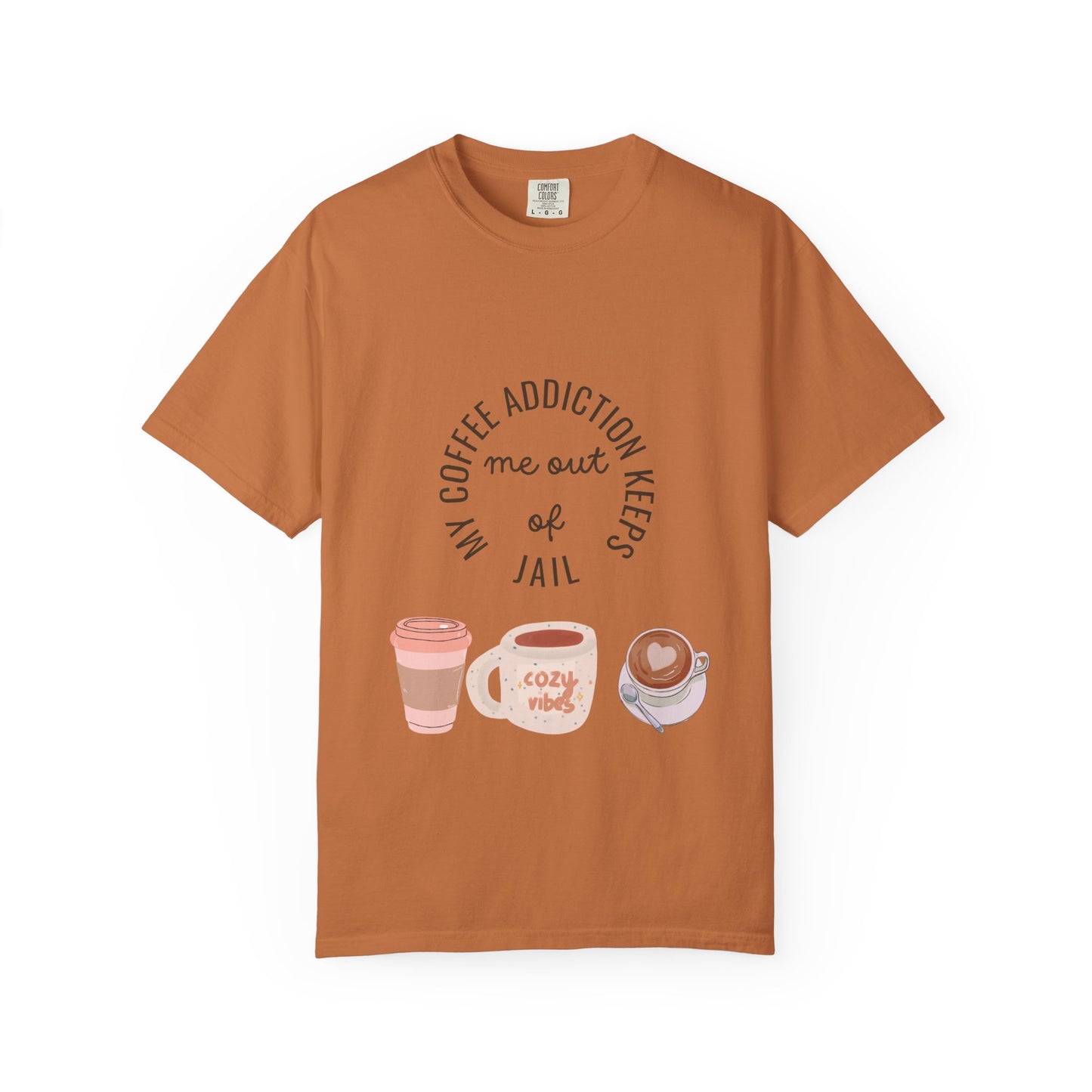 Funny Quote T-Shirt for Coffee Addicts