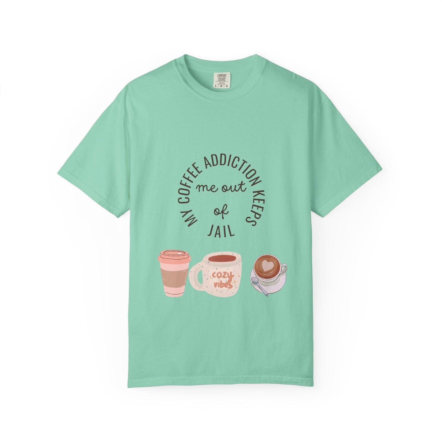 Funny Quote T-Shirt for Coffee Addicts