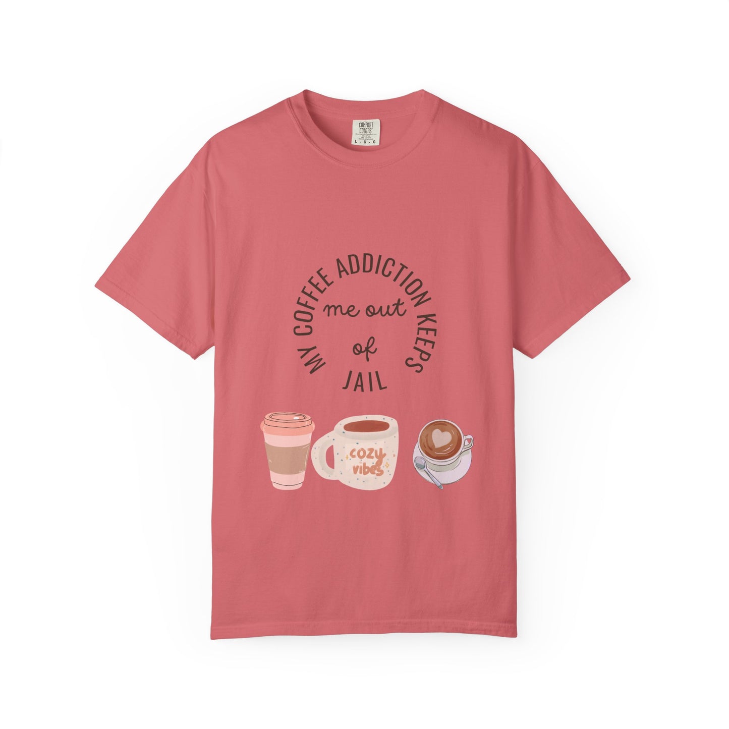 Funny Quote T-Shirt for Coffee Addicts