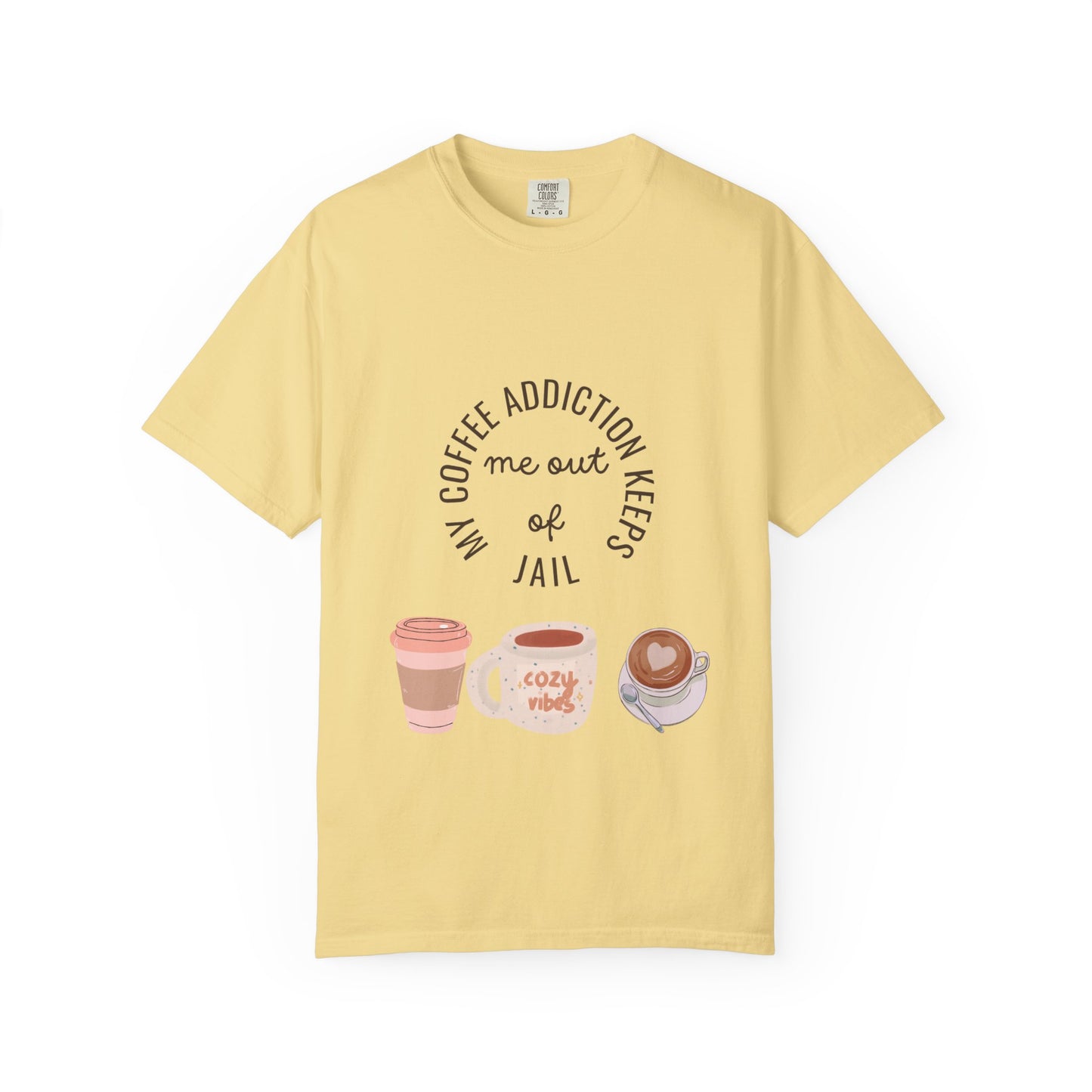 Funny Quote T-Shirt for Coffee Addicts